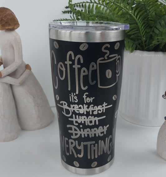 Unique Travel Cup Coffee is EVERYTHING Mug Black Tumbler 20oz Insulated Tumbler Laser Engraved Stainless Steel Mothers day