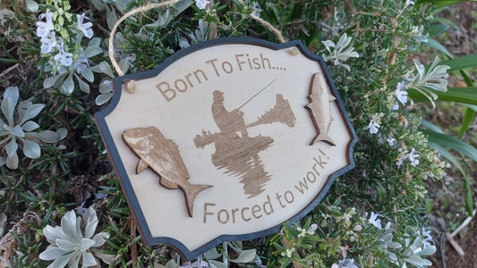Wooden Engraved Born To Fish Forced To Work Fishing Snapper King Fish Rustic Home Decor Hanging Plaque Humorous Gift Land fishing